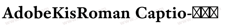 AdobeKisRoman Captio字体转换
